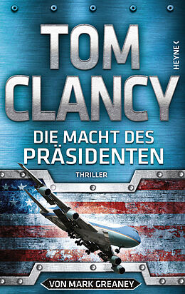 E-Book (epub) Die Macht des Präsidenten von Tom Clancy, Mark Greaney
