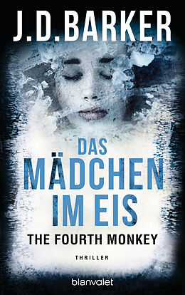 E-Book (epub) The Fourth Monkey - Das Mädchen im Eis von J.D. Barker