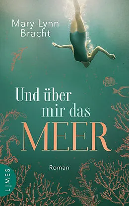 E-Book (epub) Und über mir das Meer von Mary Lynn Bracht