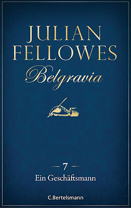 E-Book (epub) Belgravia (7) - Ein Geschäftsmann von Julian Fellowes