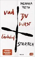 E-Book (epub) Und du wirst lächelnd sterben von Monika Feth
