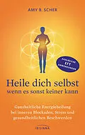 ePUB Heile dich selbst - wenn es sonst keiner kann von Amy B. Scher
