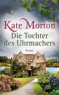 E-Book (epub) Die Tochter des Uhrmachers von Kate Morton