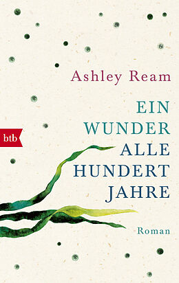 E-Book (epub) Ein Wunder alle hundert Jahre von Ashley Ream