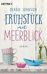 E-Book (epub) Frühstück mit Meerblick von Debbie Johnson