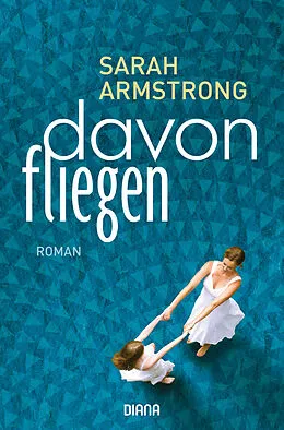 E-Book (epub) Davonfliegen von Sarah Armstrong