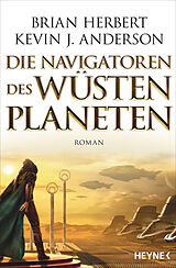 E-Book (epub) Die Navigatoren des Wüstenplaneten von Brian Herbert, Kevin J. Anderson