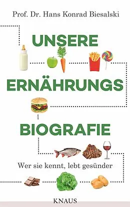 E-Book (epub) Unsere Ernährungsbiografie von Hans Konrad Biesalski