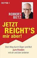 E-Book (epub) Jetzt reicht's mir aber! von Robert Betz