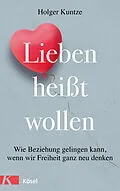 E-Book (epub) Lieben heißt wollen von Holger Kuntze