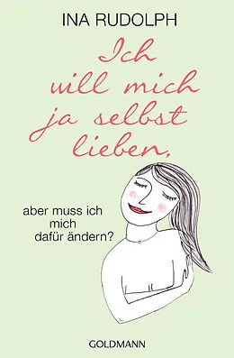 E-Book (epub) Ich will mich ja selbst lieben, von Ina Rudolph