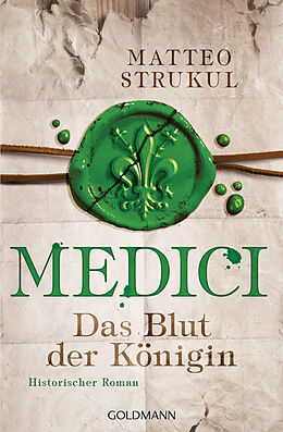 E-Book (epub) Medici - Das Blut der Königin von Matteo Strukul