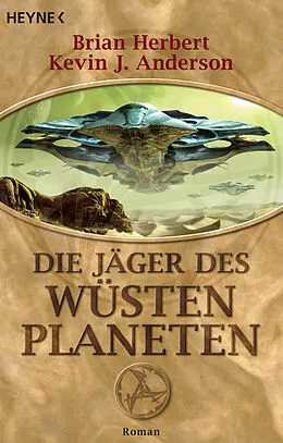E-Book (epub) Die Jäger des Wüstenplaneten von Brian Herbert, Kevin J. Anderson