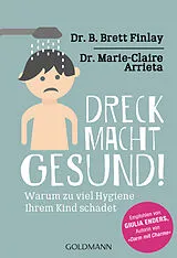 E-Book (epub) Dreck ist gesund! von B. Brett Finlay, Marie-Claire Arrieta