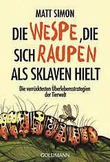 E-Book (epub) Die Wespe, die sich Raupen als Sklaven hielt von Matt Simon