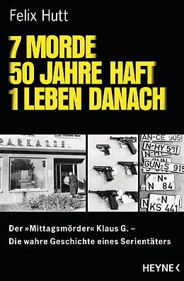 E-Book (epub) 7 Morde - 50 Jahre Haft - 1 Leben danach von Felix Hutt