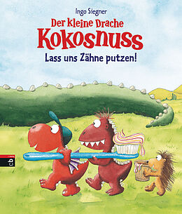 E-Book (epub) Der kleine Drache Kokosnuss - Lass uns Zähne putzen! von Ingo Siegner