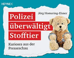 E-Book (epub) Polizei überwältigt Stofftier von Jörg Homering-Elsner