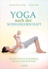 E-Book (epub) Yoga nach der Schwangerschaft von Romana Lorenz-Zapf, Holger Zapf