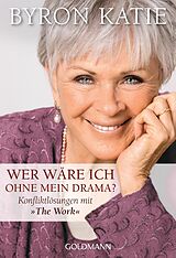 E-Book (epub) Wer wäre ich ohne mein Drama? von Byron Katie