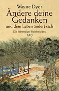 E-Book (epub) Ändere deine Gedanken - und dein Leben ändert sich von Wayne W. Dyer