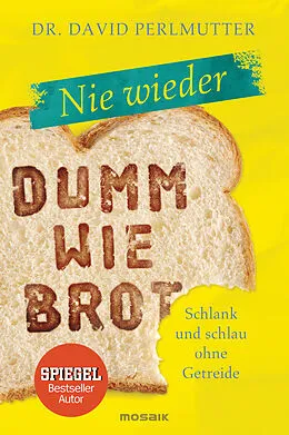 E-Book (epub) Nie wieder - Dumm wie Brot von David Perlmutter