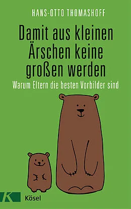 E-Book (epub) Damit aus kleinen Ärschen keine großen werden von Hans-Otto Thomashoff