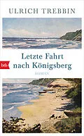 E-Book (epub) Letzte Fahrt nach Königsberg von Ulrich Trebbin
