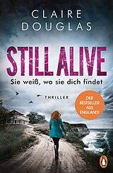 E-Book (epub) STILL ALIVE - Sie weiß, wo sie dich findet von Claire Douglas