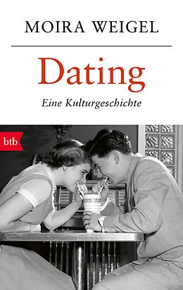 E-Book (epub) Dating von Moira Weigel