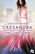 E-Book (epub) Cassandra - Niemand wird dir glauben von Eva Siegmund