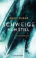 E-Book (epub) Schweige nun still von Emily Elgar