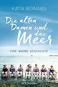 E-Book (epub) Die alten Damen und das Meer von Katia Bernardi