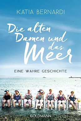 E-Book (epub) Die alten Damen und das Meer von Katia Bernardi