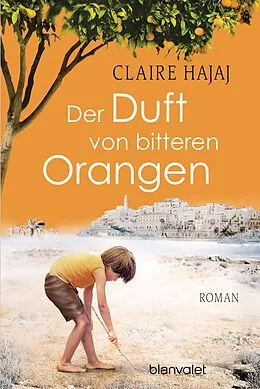E-Book (epub) Der Duft von bitteren Orangen von Claire Hajaj