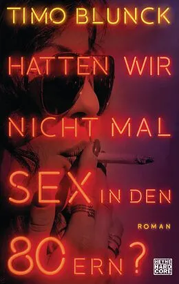 E-Book (epub) Hatten wir nicht mal Sex in den 80ern? von Timo Blunck