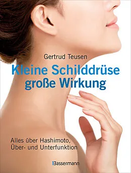 E-Book (epub) Kleine Schilddrüse - große Wirkung von Gertrud Teusen