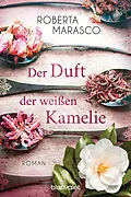 E-Book (epub) Der Duft der weißen Kamelie von Roberta Marasco