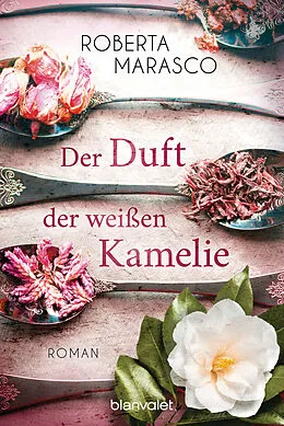 E-Book (epub) Der Duft der weißen Kamelie von Roberta Marasco