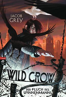 E-Book (epub) WILD CROW - Der Fluch des Spinnenmanns von Jacob Grey