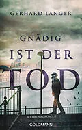 E-Book (epub) Gnädig ist der Tod von Gerhard Langer