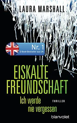 E-Book (epub) Eiskalte Freundschaft - Ich werde nie vergessen von Laura Marshall