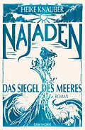 E-Book (epub) Najaden - Das Siegel des Meeres von Heike Knauber