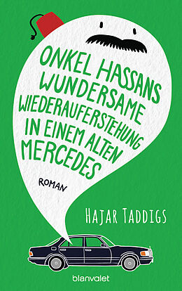E-Book (epub) Onkel Hassans wundersame Wiederauferstehung in einem alten Mercedes von Hajar Taddigs