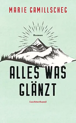 E-Book (epub) Alles was glänzt von Marie Gamillscheg