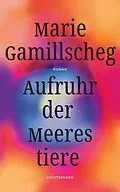 E-Book (epub) Aufruhr der Meerestiere von Marie Gamillscheg
