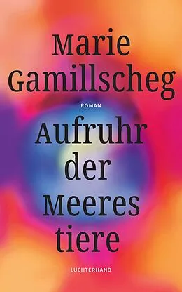 E-Book (epub) Aufruhr der Meerestiere von Marie Gamillscheg