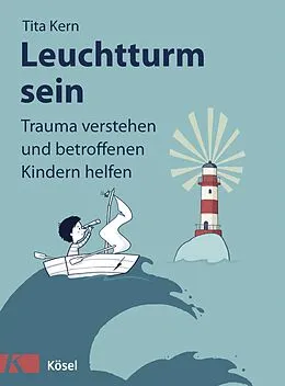 E-Book (epub) Leuchtturm sein von Tita Kern