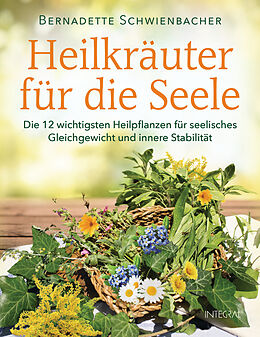 E-Book (epub) Heilkräuter für die Seele von Bernadette Schwienbacher