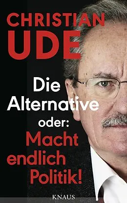 E-Book (epub) Die Alternative oder: Macht endlich Politik! von Christian Ude